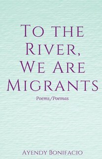 Couverture_To the River, We Are Migrants