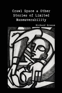 Front cover_Crawl Space And Other Stories Of Limited Maneuverability
