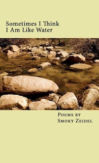 Front cover_Sometimes I Think I Am Like Water