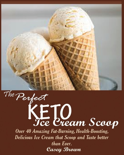 Front cover_The Perfect Keto Ice Cream Scoop