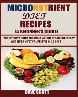 Couverture_Micronutrient Diet Recipes (a Beginner's Guide)