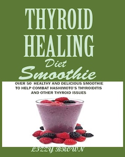Couverture_THYROID HEALING Diet Smoothie