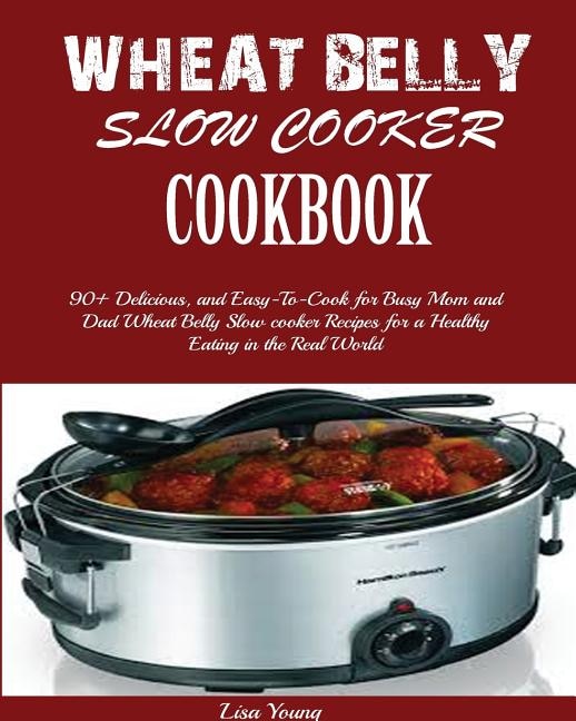 Couverture_Wheat Belly Slow Cooker Cookbook
