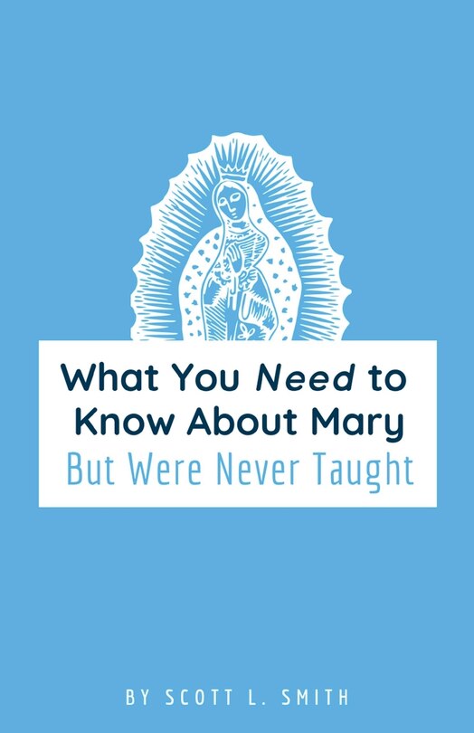 Front cover_What You Need to Know About Mary