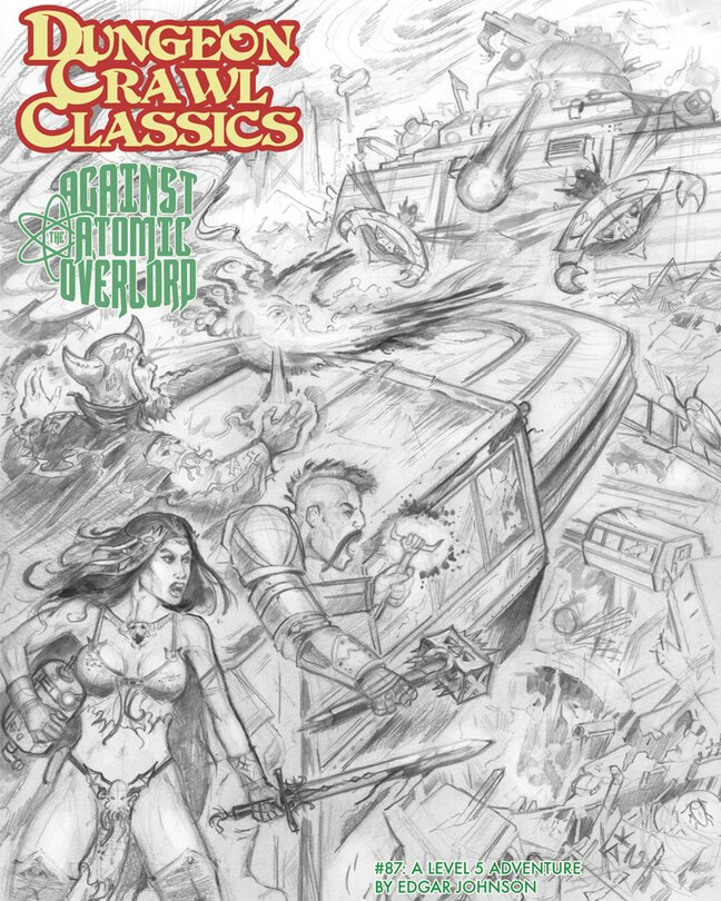 Front cover_Dungeon Crawl Classics #87: Against the Atomic Overlord - Sketch Cover
