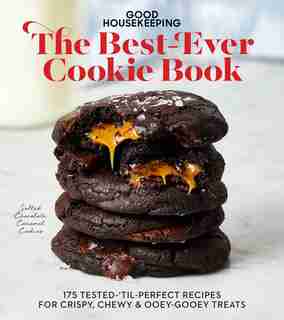 Good Housekeeping The Best-Ever Cookie Book: 175 Tested-'til-Perfect Recipes for Crispy, Chewy & Ooey-Gooey Treats de Good Housekeeping