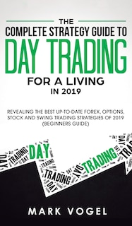 Front cover_The Complete Strategy Guide to Day Trading for a Living in 2019
