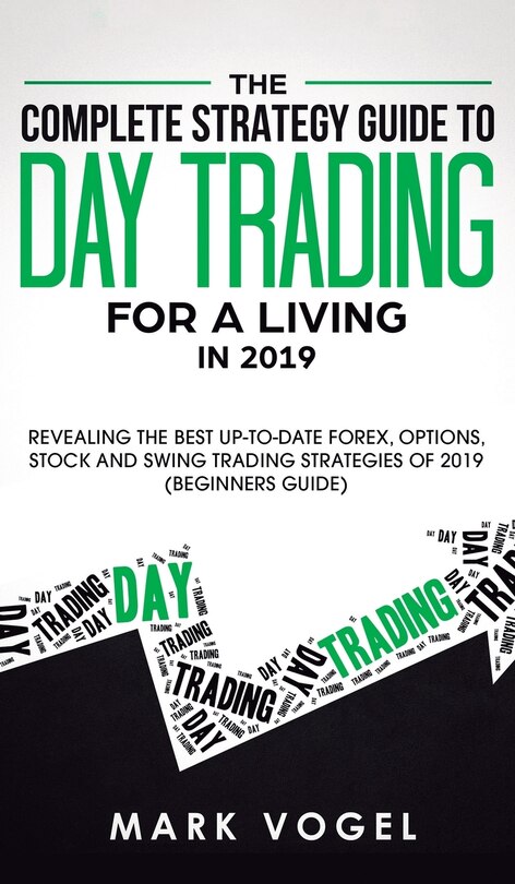 Front cover_The Complete Strategy Guide to Day Trading for a Living in 2019