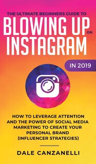 Front cover_The Ultimate Beginners Guide to Blowing Up on Instagram in 2019