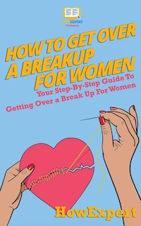 Couverture_How To Get Over a Breakup For Women