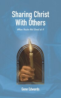 Front cover_Sharing Christ With Others When You're Not Good at It