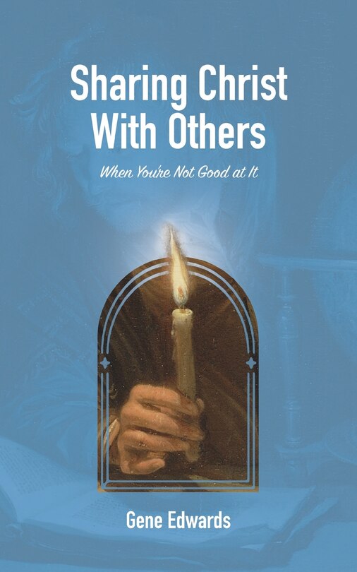 Front cover_Sharing Christ With Others When You're Not Good at It
