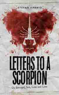 Letters To A Scorpion: Hard Times Series Volume 3 de Stefan Aarnio