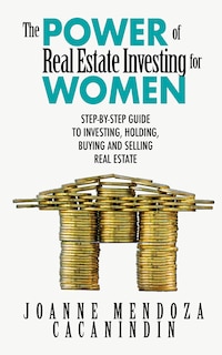 Front cover_The Power Of Real Estate Investing For Women