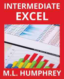 Intermediate Excel by M.L. Humphrey