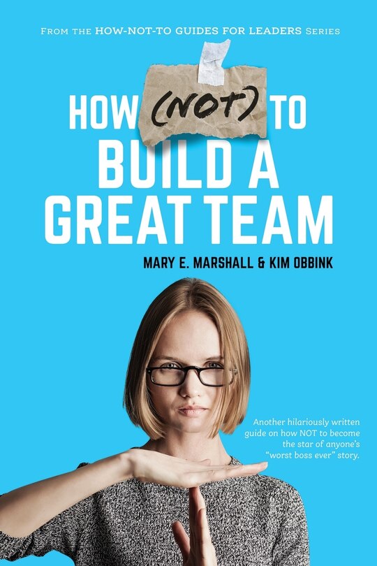 Couverture_How (NOT) To Build A Great Team