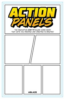 Couverture_Action Panels: The Innovative How-to Blank Comic Book Journal That Gets You Creating In Minutes!