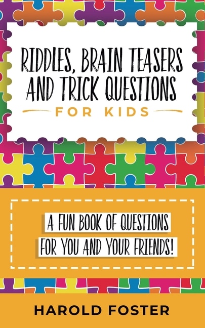 Front cover_Riddles, Brain Teasers, And Trick Questions For Kids