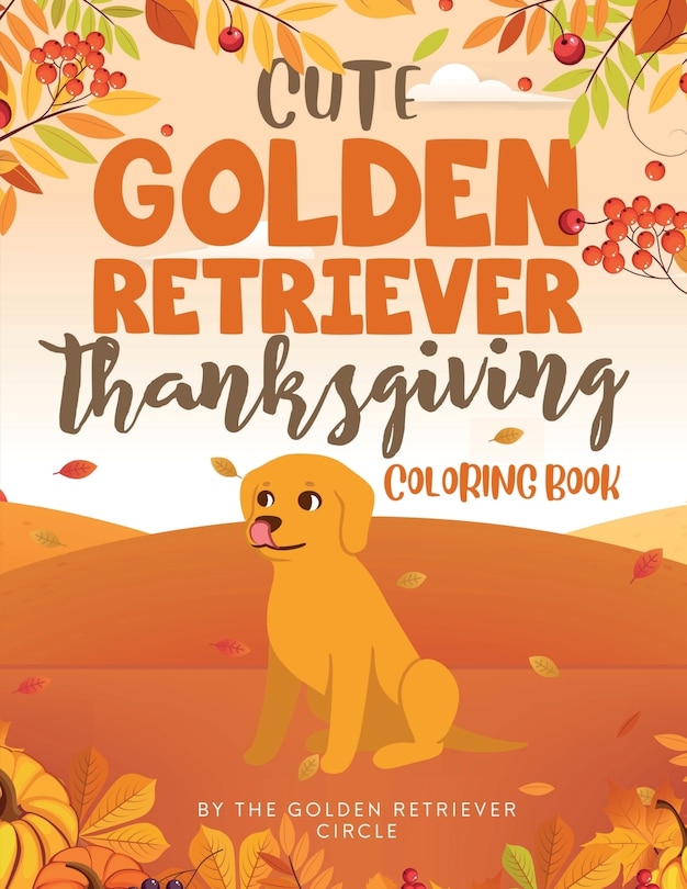 Front cover_Cute Golden Retriever Thanksgiving Coloring Book