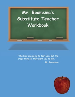 Front cover_Mr. Boomsma's Substitute Teacher Workbook