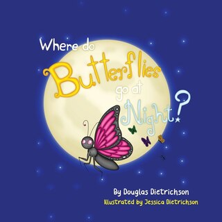 Front cover_Where Do Butterflies Go At Night