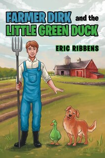 Front cover_Farmer Dirk And The Little Green Duck
