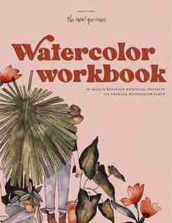 Watercolor Workbook: 30-minute Beginner Botanical Projects On Premium Watercolor Paper by Sarah Simon