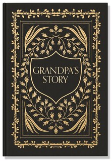 Grandpa's Story: A Memory And Keepsake Journal For My Family