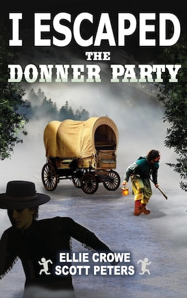 I Escaped The Donner Party: Pioneers on the Oregon Trail, 1846