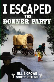 Front cover_I Escaped The Donner Party