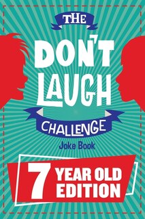 The Don't Laugh Challenge - 7 Year Old Edition: The Lol Interactive Joke Book Contest Game For Boys And Girls Age 7