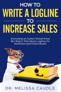 Front cover_How to Write a Logline to Increase Sales
