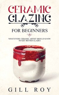 Couverture_Ceramic Glazing for Beginners