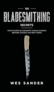 Couverture_101 Bladesmithing Secrets