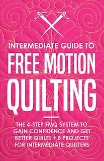 Front cover_Intermediate Guide to Free Motion Quilting