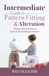 Front cover_Intermediate Guide To Pattern Fitting And Alteration