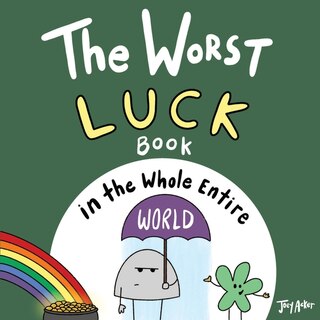 Front cover_The Worst Luck Book in the Whole Entire World