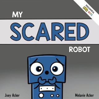Front cover_My Scared Robot
