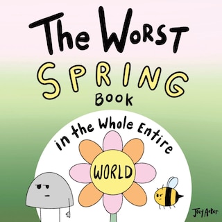 Front cover_The Worst Spring Book in the Whole Entire World