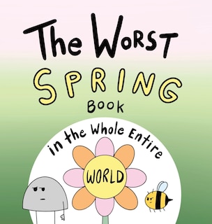 Front cover_The Worst Spring Book in the Whole Entire World
