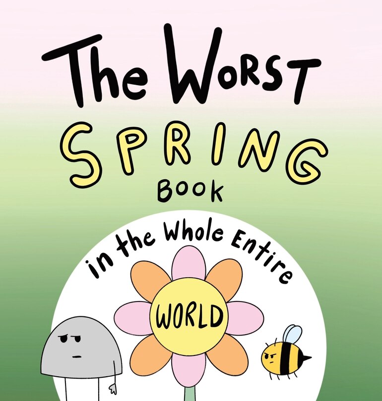 Front cover_The Worst Spring Book in the Whole Entire World
