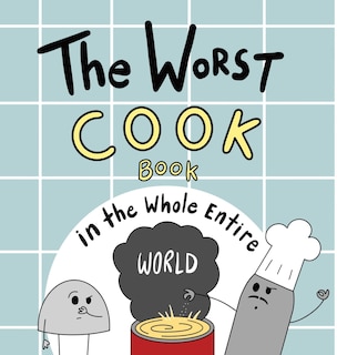 Couverture_The Worst Cook Book in the Whole Entire World