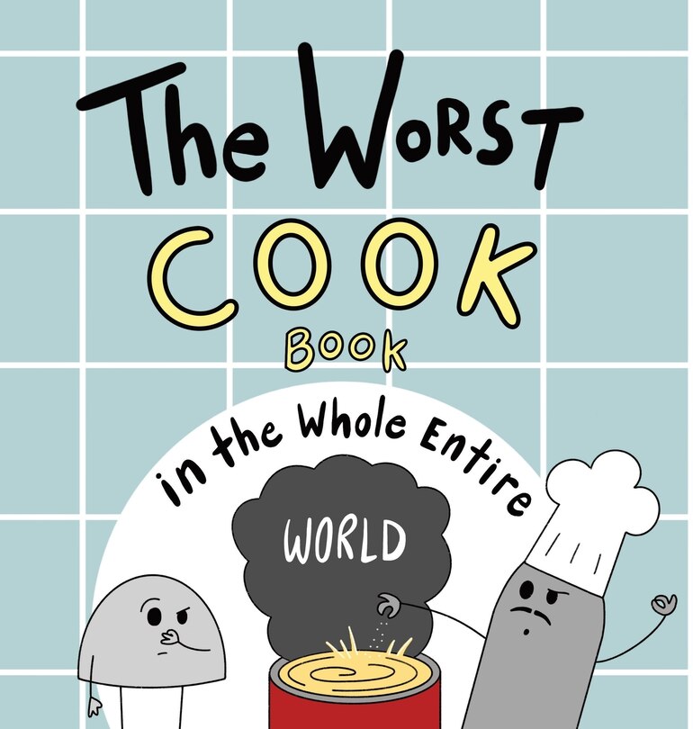 Couverture_The Worst Cook Book in the Whole Entire World
