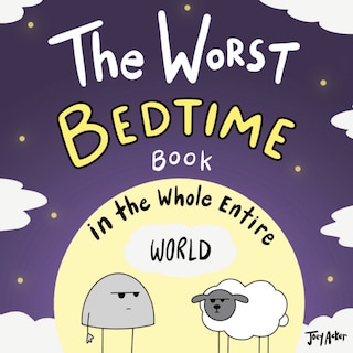 Front cover_The Worst Bedtime Book in the Whole Entire World