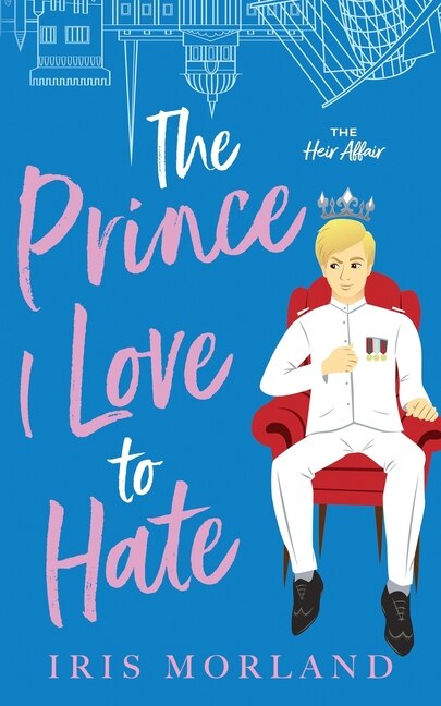 Front cover_The Prince I Love to Hate