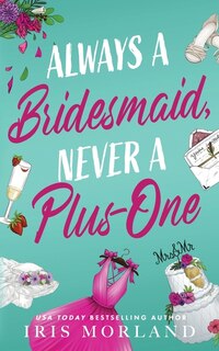 Front cover_Always a Bridesmaid, Never a Plus-One