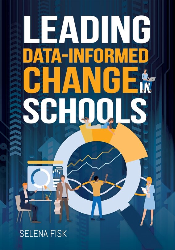 Couverture_LEADING DATA-INFORMED CHANGE I N SCHOOLS