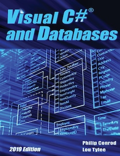 Visual C# And Databases 2019 Edition: A Step-by-step Database Programming Tutorial