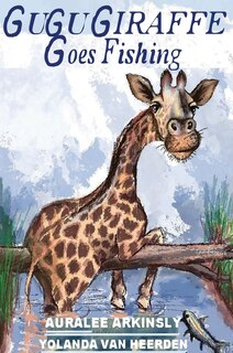 Gugu Giraffe: Goes Fishing