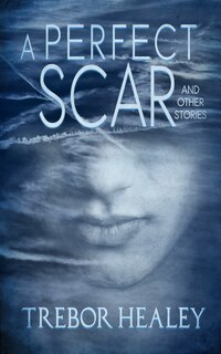 Front cover_A Perfect Scar and Other Stories